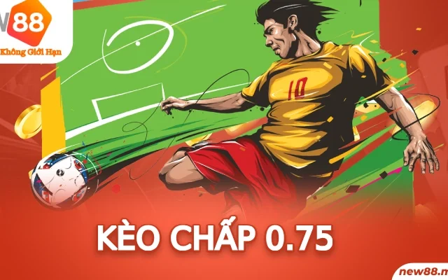 Kèo Chấp 0.75 – Tỷ Lệ Cược Với Sức Hút Mạnh Mẽ Trong Bóng Đá