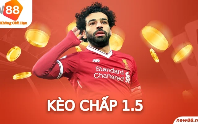 Kèo Chấp 1.5 Thử Tài Dự Đoán Cùng Các Chuyên Gia New88