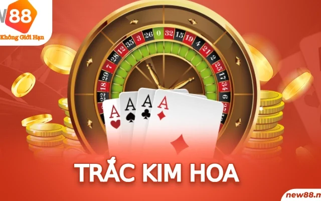 Trắc Kim Hoa – Tựa Game Thu Hút Mọi Tay Chơi Tại New88 