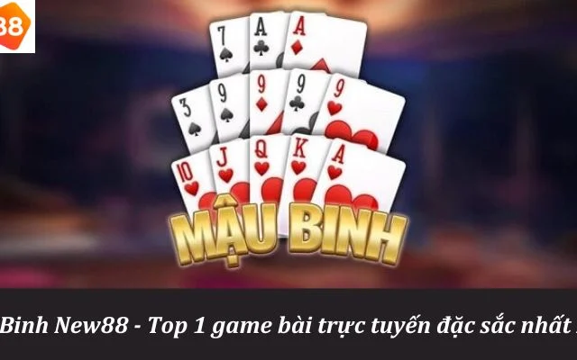 Mậu Binh New88 – Top 1 Game Bài Trực Tuyến Đặc Sắc Nhất 2024