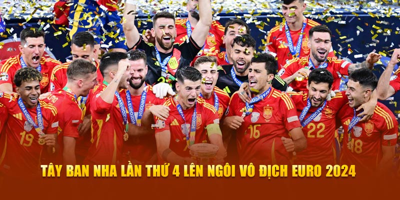 Toàn Cảnh Euro 2024 Điểm Danh Các Kỷ Lục Mới Được Thiết Lập 5 Tây Ban Nha lần thứ 4 lên ngôi vô địch Euro 2024